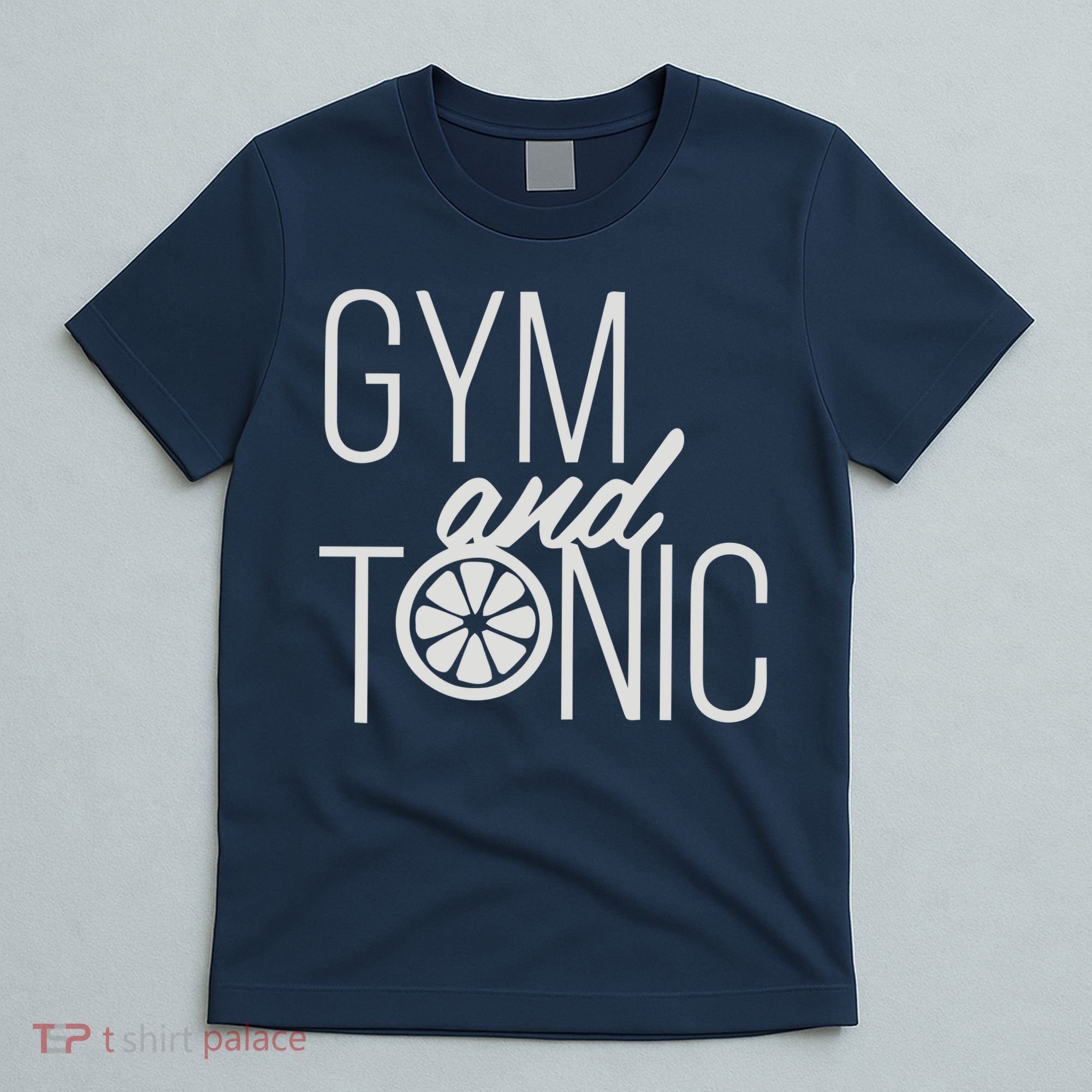 Gym And Tonic T-Shirt