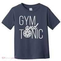 Gym And Tonic Toddler T-Shirt thumb 0