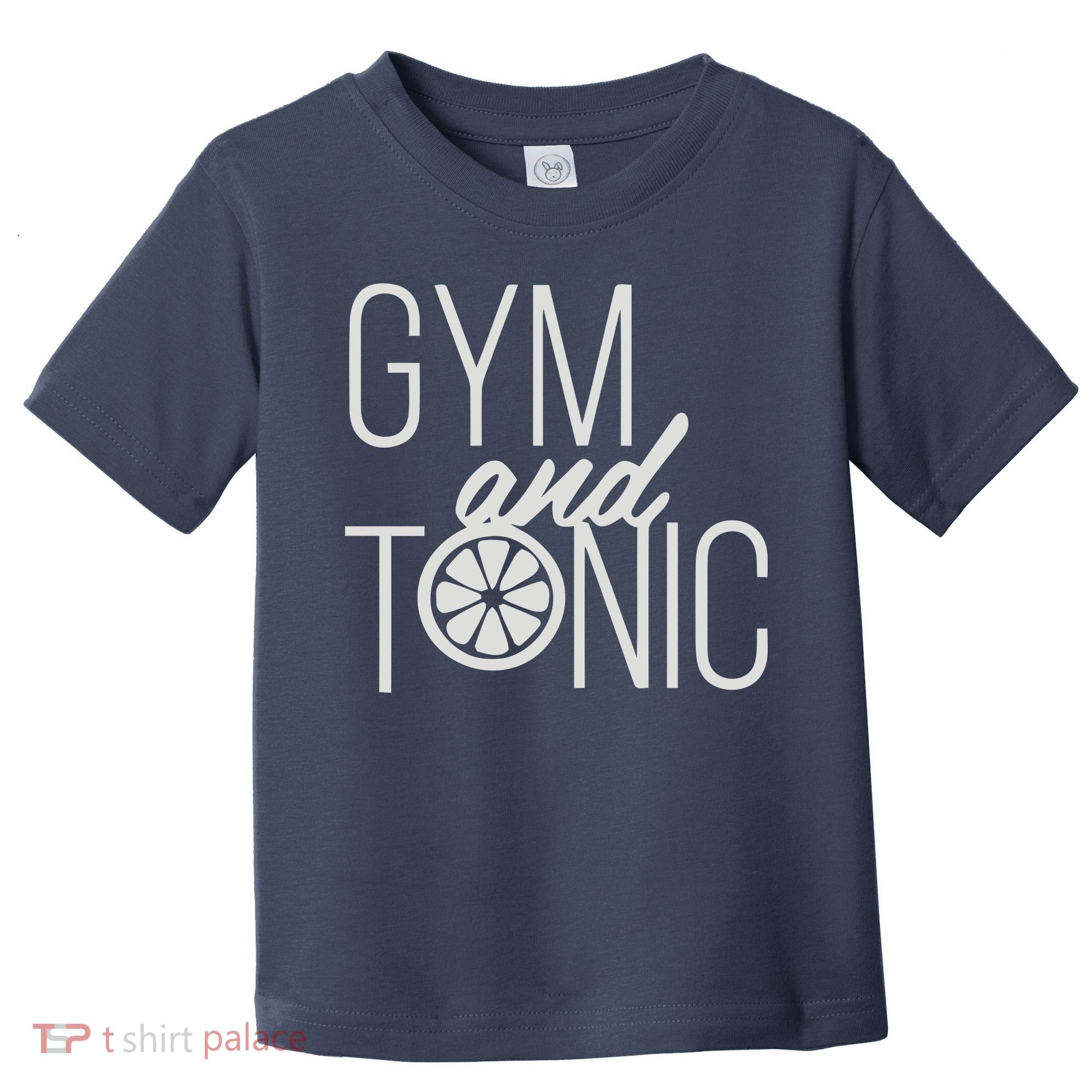 Gym And Tonic Toddler T-Shirt