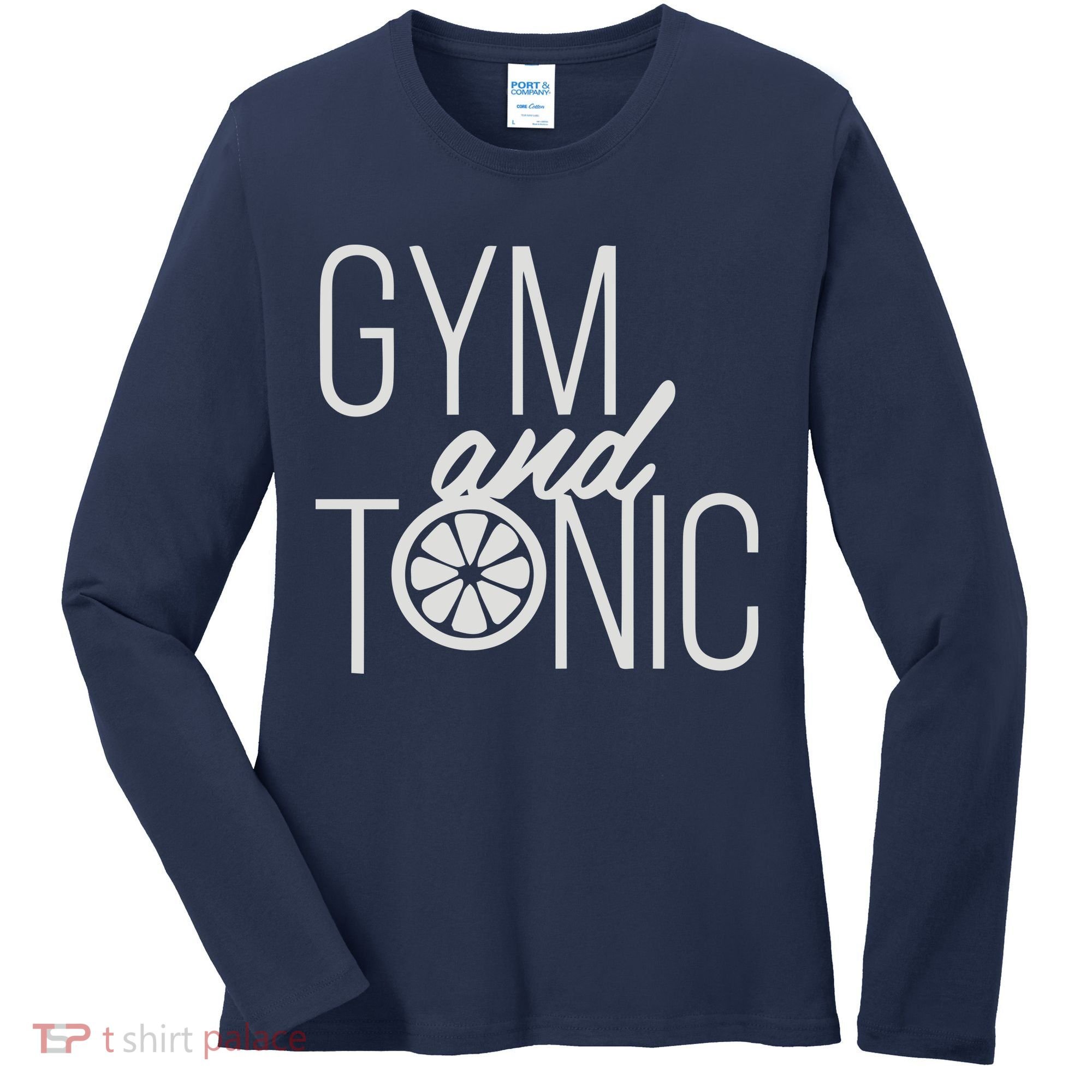 Gym And Tonic Women's Long Sleeve Shirt