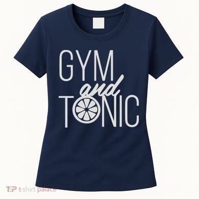 Gym And Tonic Women's T-Shirt