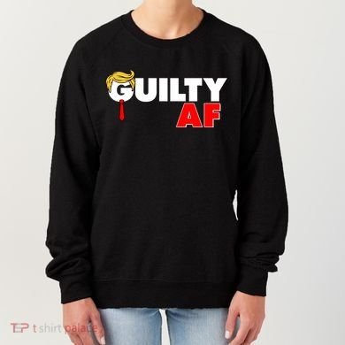 Guilty Af Trump Women's Sweatshirt