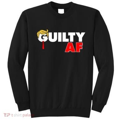Guilty Af Trump Sweatshirt