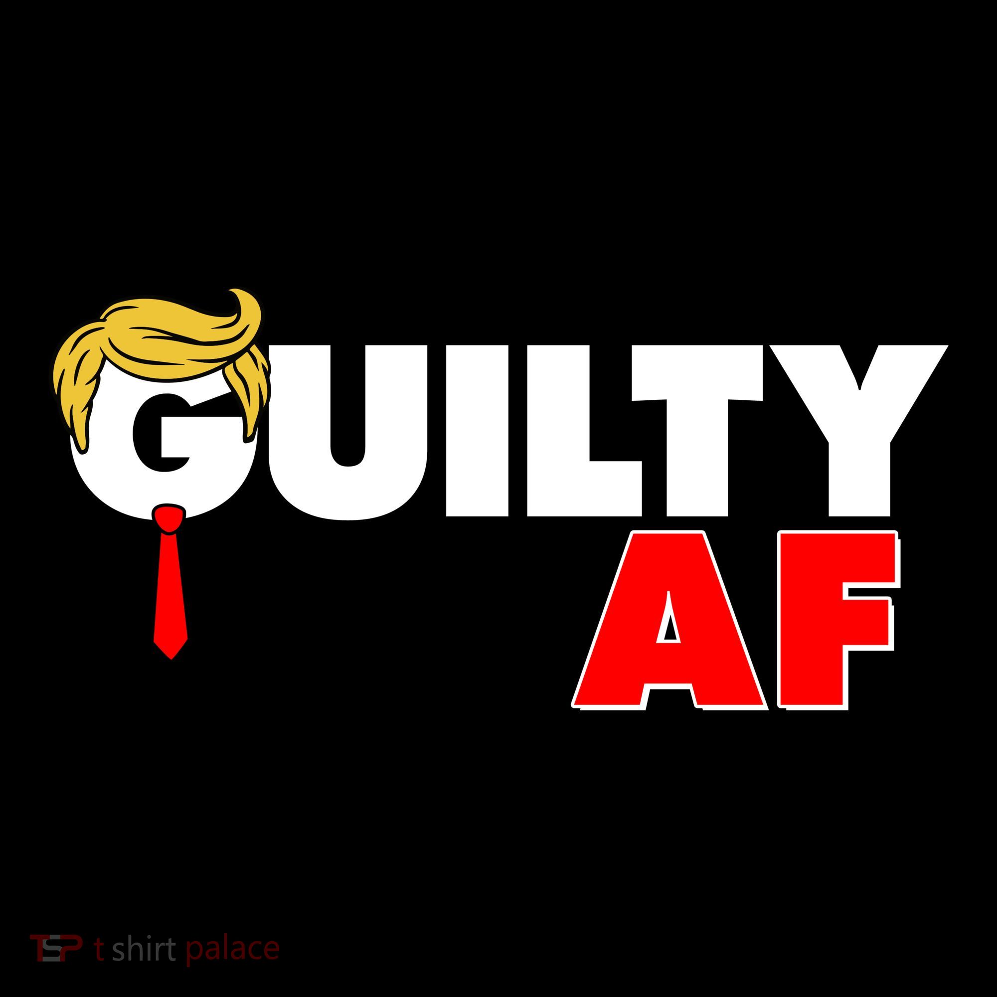 Guilty Af Trump Coaster