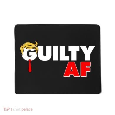 Guilty Af Trump Mousepad