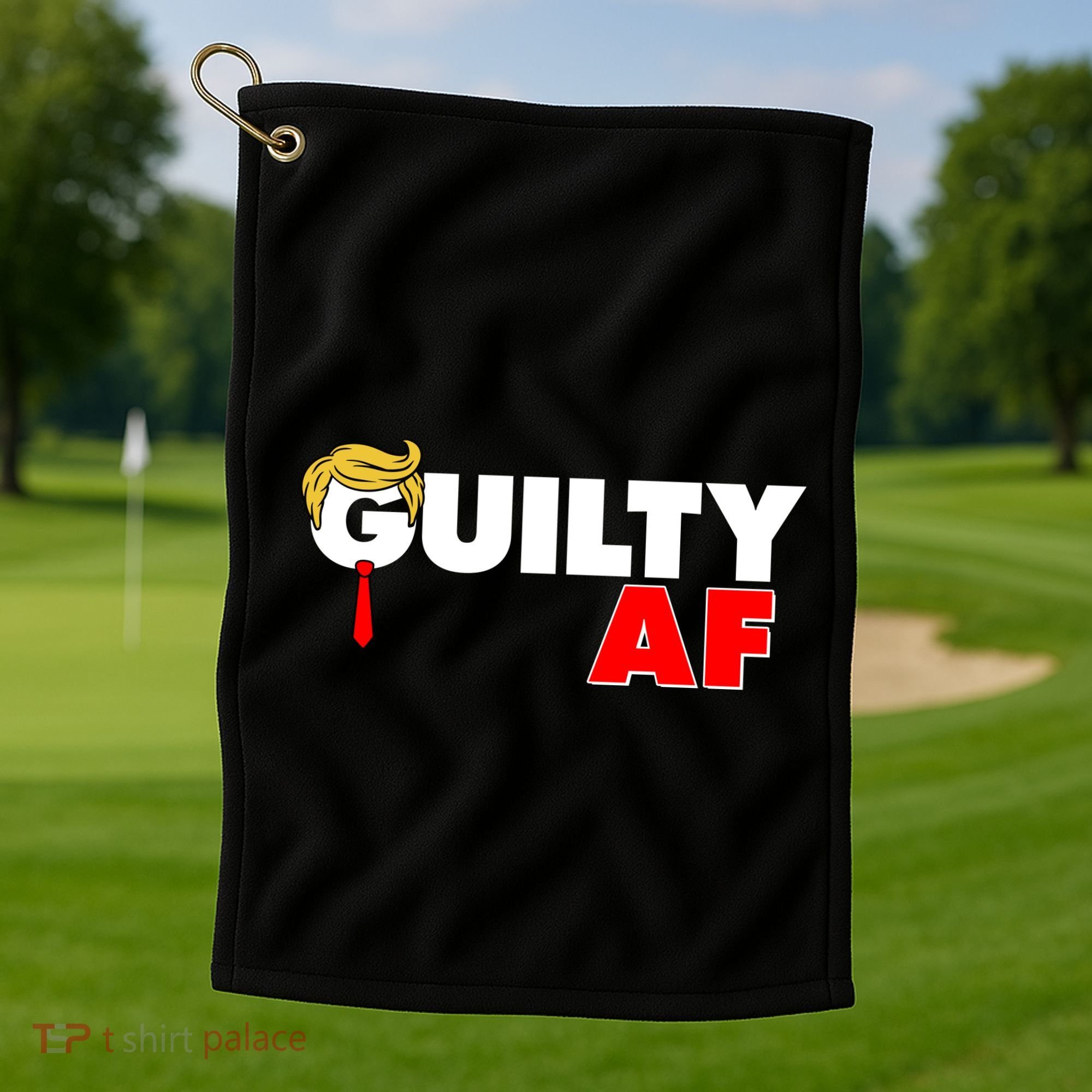 Guilty Af Trump Golf Towel
