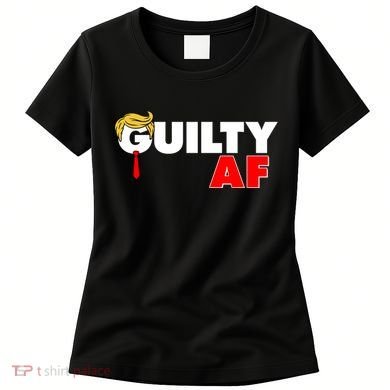 Guilty Af Trump Women's T-Shirt