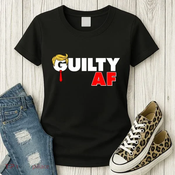 Guilty Af Trump Women's T-Shirt