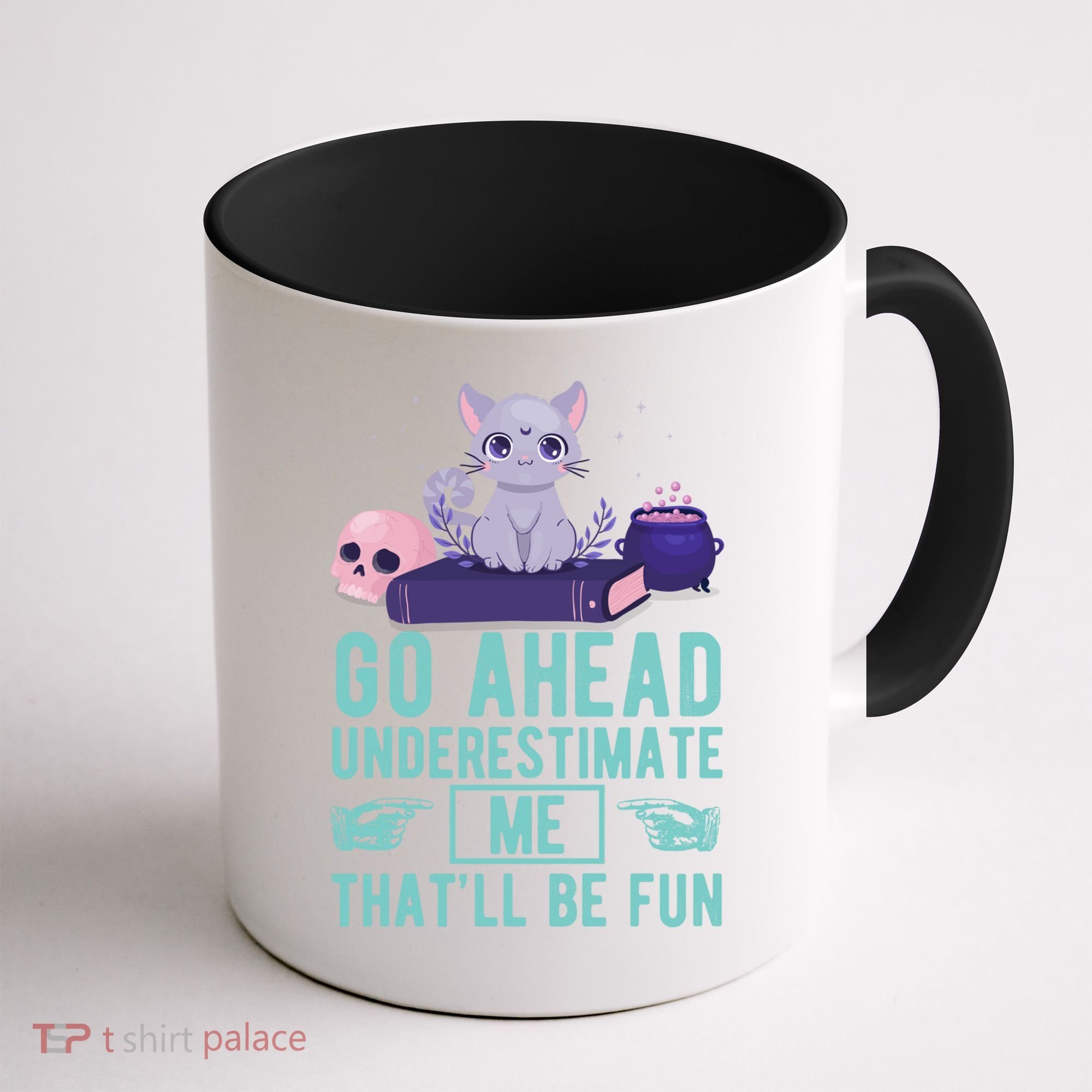 Go Ahead Underestimate Me That'll Be Fun Witch Cat Lover Meaningful Gift Coffee Mug