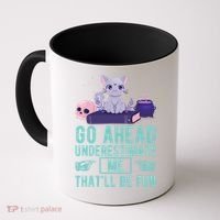 Go Ahead Underestimate Me That'll Be Fun Witch Cat Lover Meaningful Gift Coffee Mug thumb 0