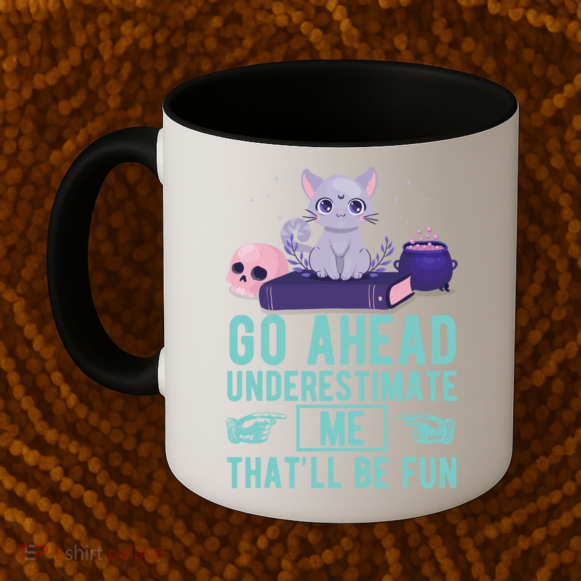 Go Ahead Underestimate Me That'll Be Fun Witch Cat Lover Meaningful Gift Coffee Mug