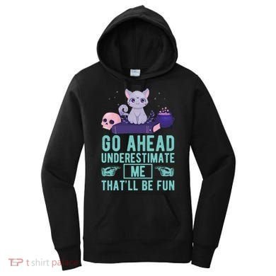 Go Ahead Underestimate Me That'll Be Fun Witch Cat Lover Meaningful Gift Women's Hoodie