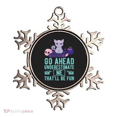 Go Ahead Underestimate Me That'll Be Fun Witch Cat Lover Meaningful Gift Ornament
