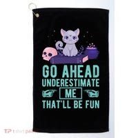Go Ahead Underestimate Me That'll Be Fun Witch Cat Lover Meaningful Gift Golf Towel thumb 0