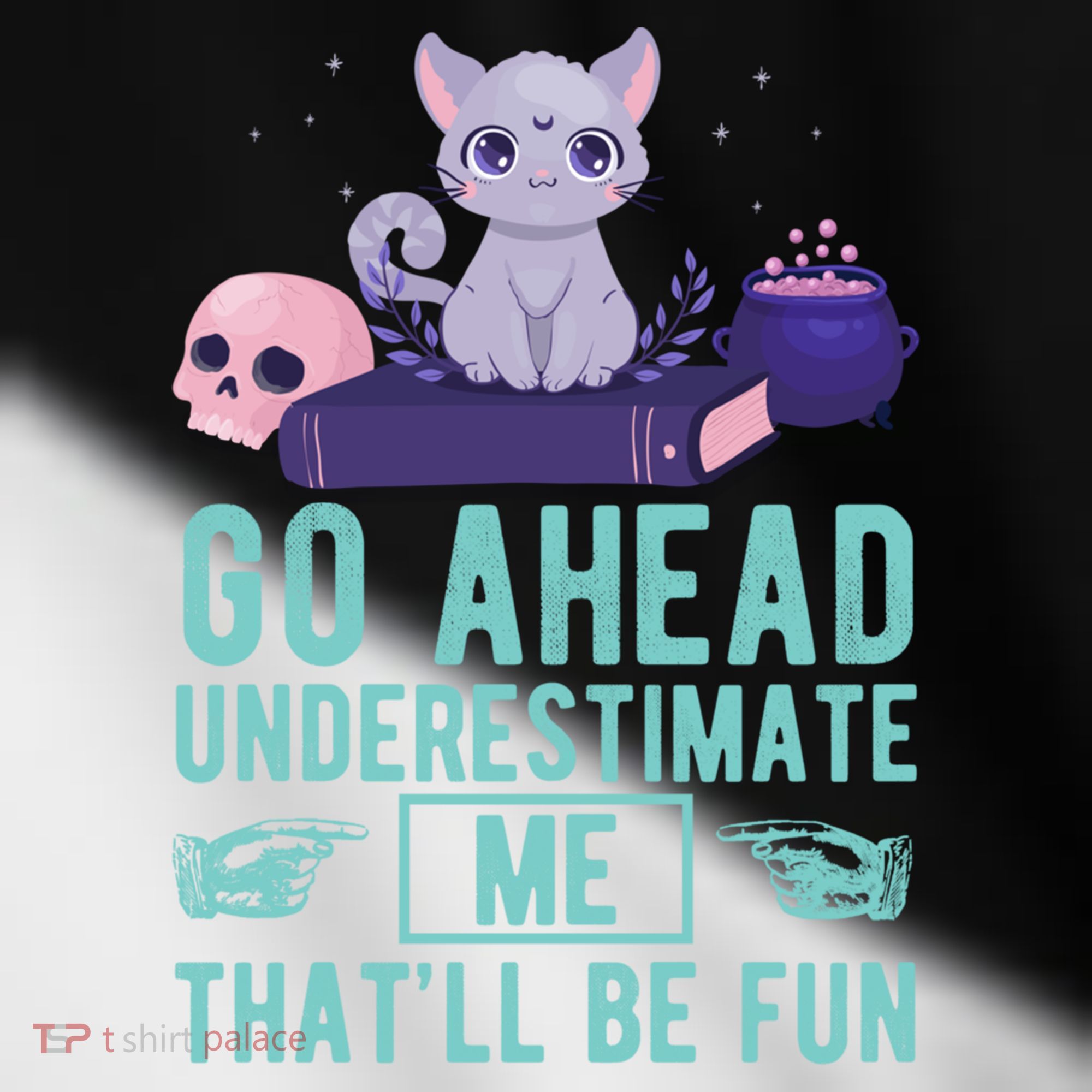 Go Ahead Underestimate Me That'll Be Fun Witch Cat Lover Meaningful Gift Toddler Fine Jersey T-Shirt
