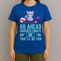Go Ahead Underestimate Me That'll Be Fun Witch Cat Lover Meaningful Gift T-Shirt thumb 4