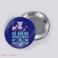 Go Ahead Underestimate Me That'll Be Fun Witch Cat Lover Meaningful Gift Button thumb 0