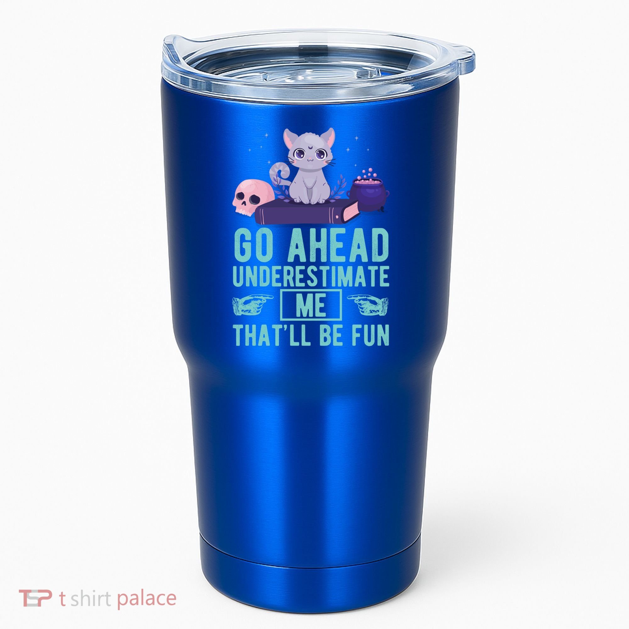 Go Ahead Underestimate Me That'll Be Fun Witch Cat Lover Meaningful Gift Tumbler