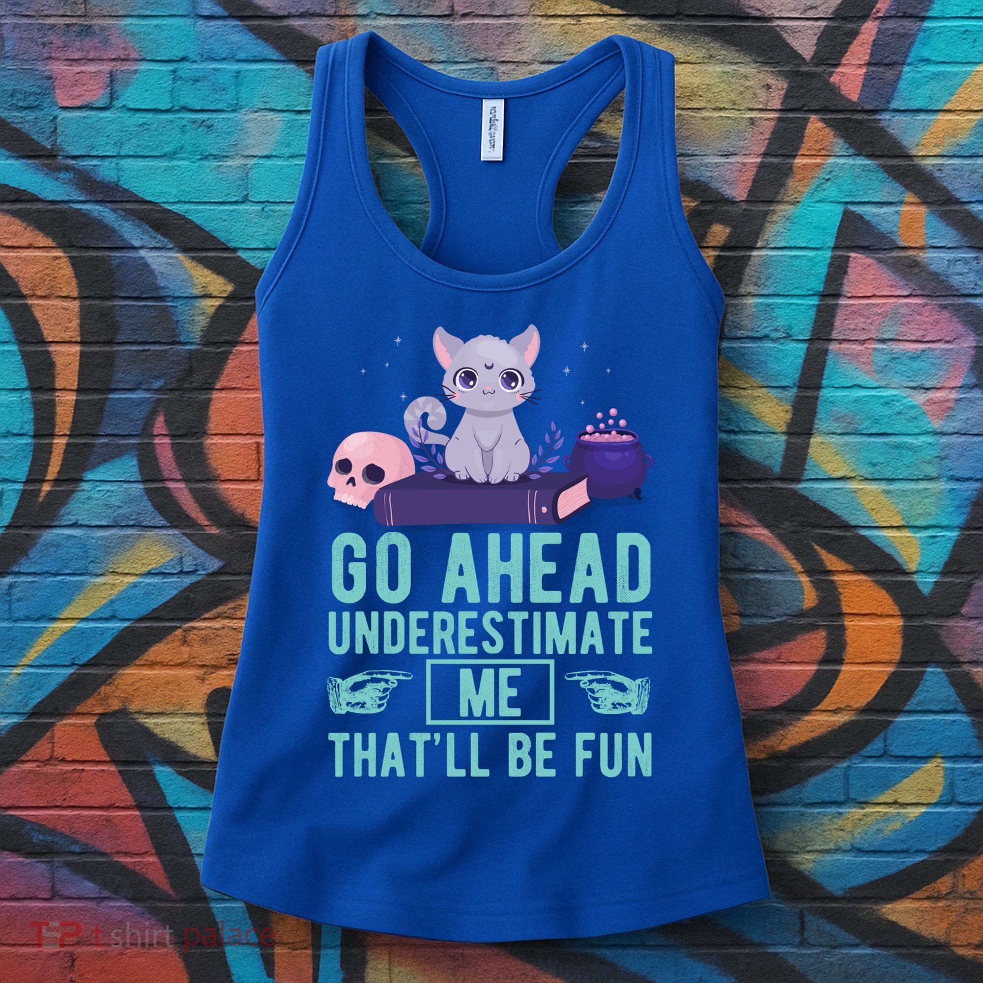 Go Ahead Underestimate Me That'll Be Fun Witch Cat Lover Meaningful Gift Women's Tank Top