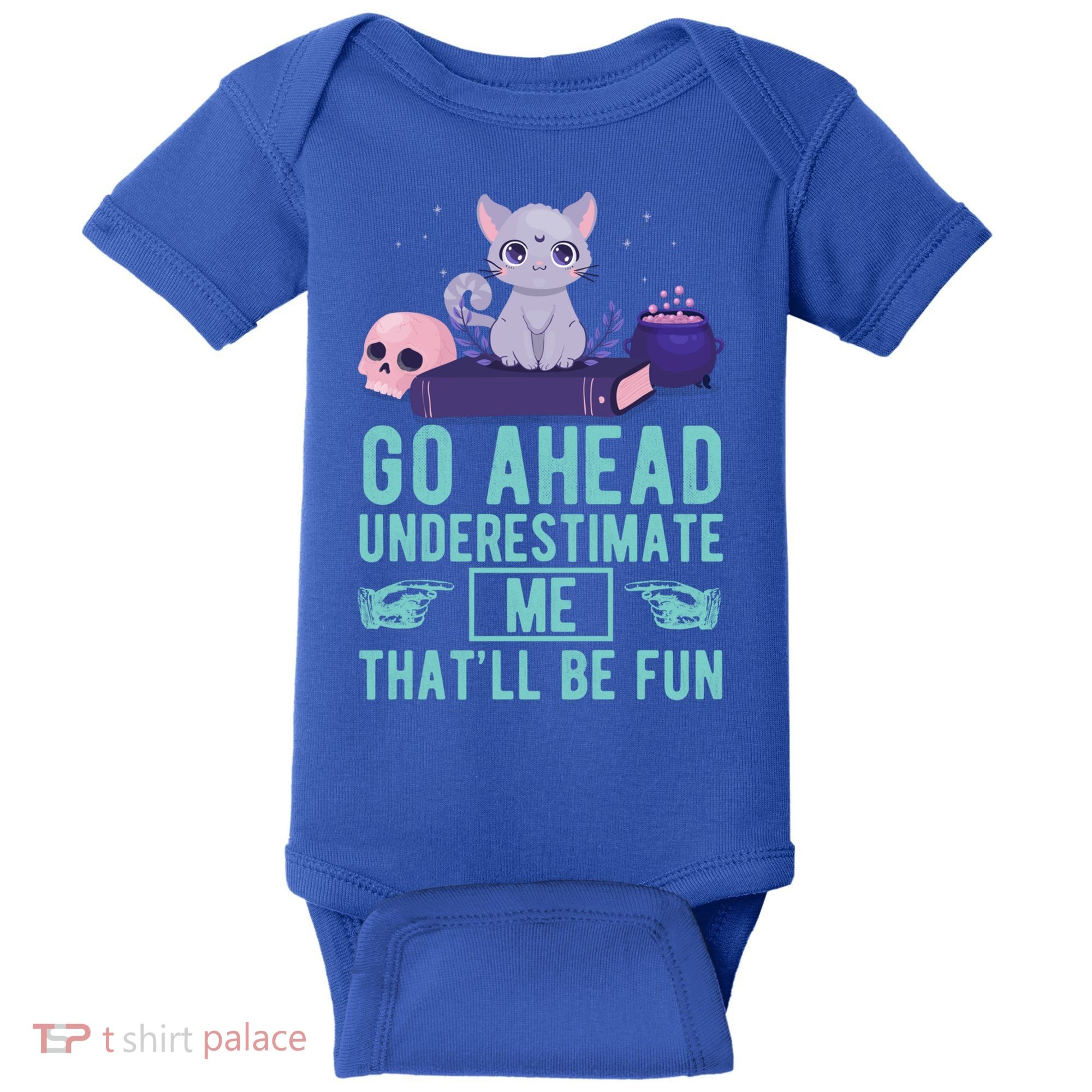 Go Ahead Underestimate Me That'll Be Fun Witch Cat Lover Meaningful Gift Baby Bodysuit