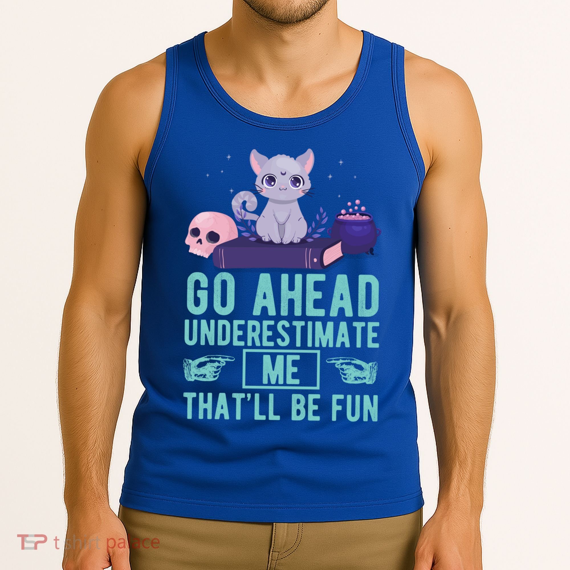 Go Ahead Underestimate Me That'll Be Fun Witch Cat Lover Meaningful Gift Tank Top