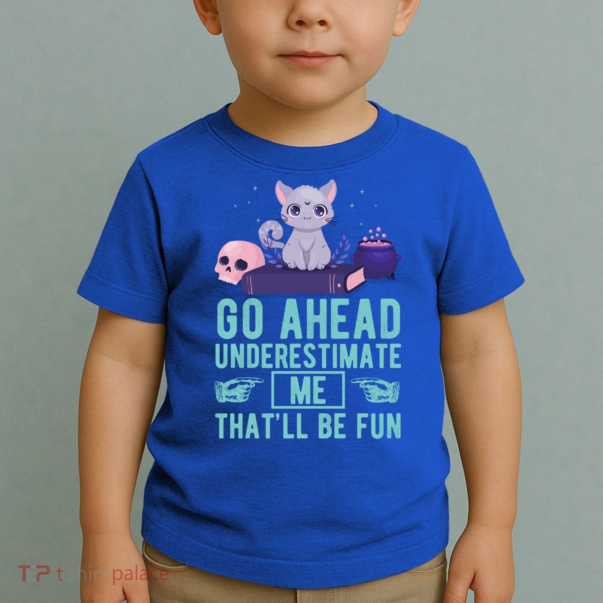 Go Ahead Underestimate Me That'll Be Fun Witch Cat Lover Meaningful Gift Toddler T-Shirt