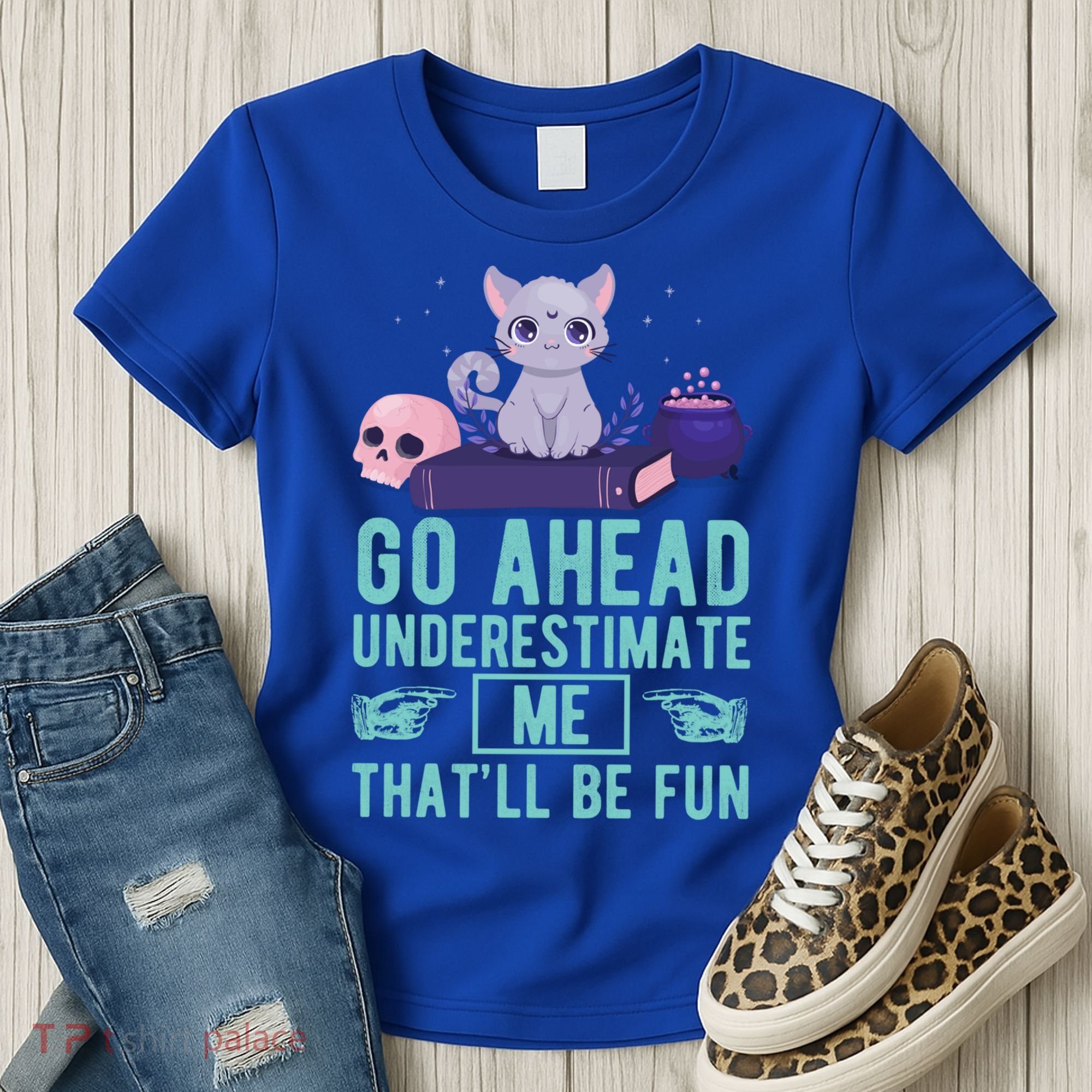 Go Ahead Underestimate Me That'll Be Fun Witch Cat Lover Meaningful Gift Women's T-Shirt