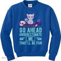 Go Ahead Underestimate Me That'll Be Fun Witch Cat Lover Meaningful Gift Kids Sweatshirt thumb 0