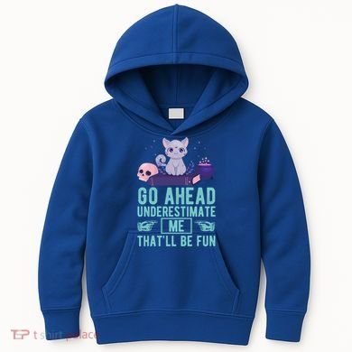 Go Ahead Underestimate Me That'll Be Fun Witch Cat Lover Meaningful Gift Kids Hoodie