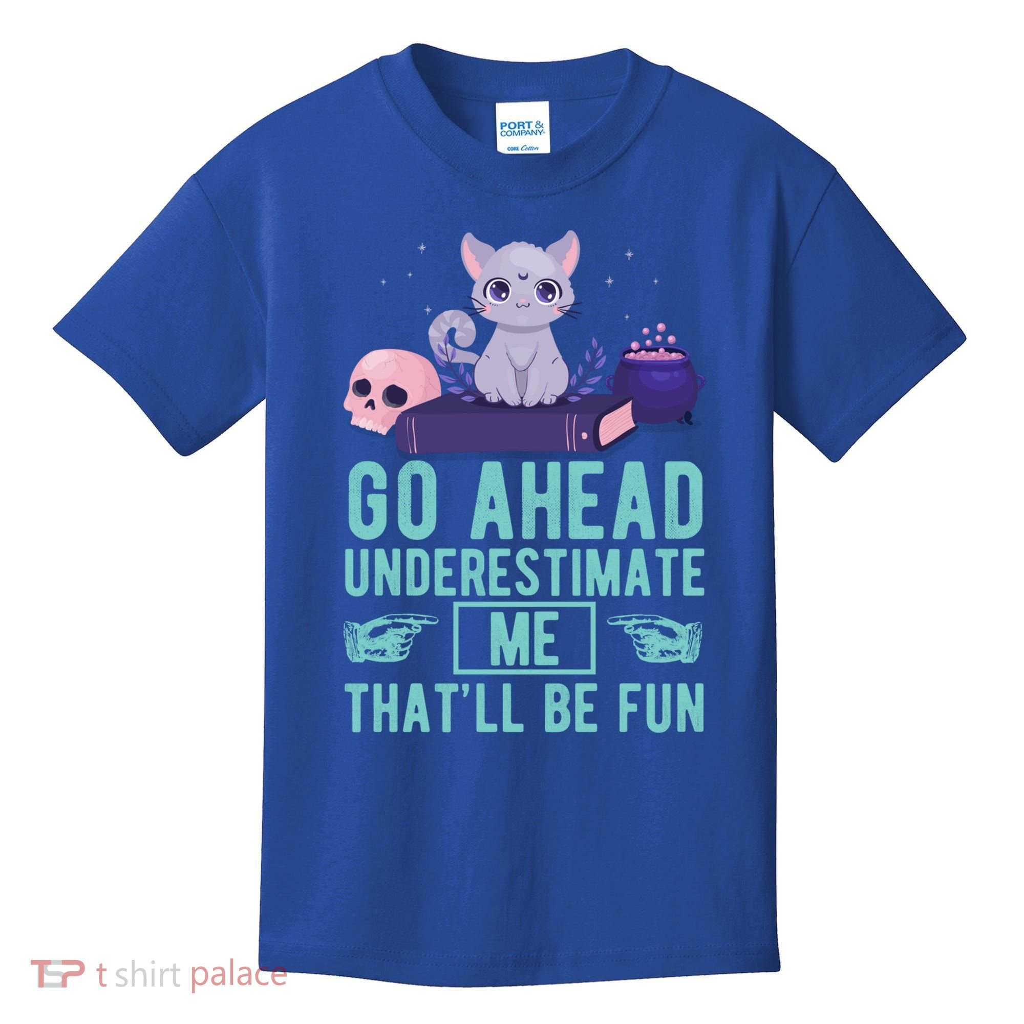 Go Ahead Underestimate Me That'll Be Fun Witch Cat Lover Meaningful Gift Kids T-Shirt