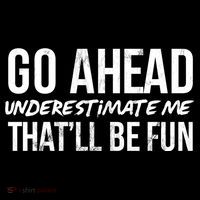 Go Ahead Underestimate Me Thatll Be Fun Funny Gift Women's Hoodie thumb 2