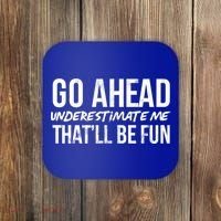 Go Ahead Underestimate Me Thatll Be Fun Funny Gift Coaster thumb 0