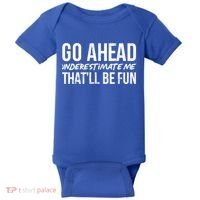 Go Ahead Underestimate Me Thatll Be Fun Funny Gift Baby Bodysuit thumb 0
