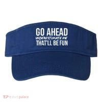 Go Ahead Underestimate Me Thatll Be Fun Funny Gift Visor thumb 0