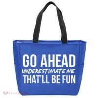 Go Ahead Underestimate Me Thatll Be Fun Funny Gift Tote Bag thumb 0