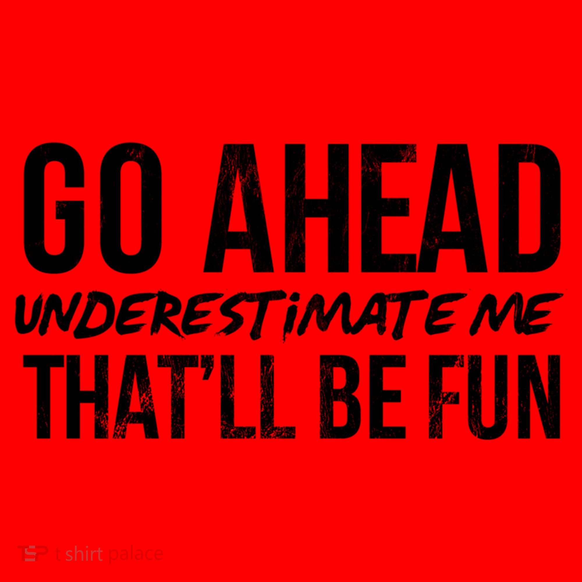 Go Ahead Underestimate Me Thatll Be Fun Funny Gift Santa Hat