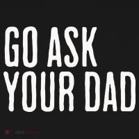 Go Ask Your Dad Funny Mothers Day Gift From Daughter Mousepad thumb 1
