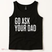 Go Ask Your Dad Funny Mothers Day Gift From Daughter Tank Top thumb 2