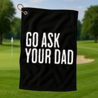 Go Ask Your Dad Funny Mothers Day Gift From Daughter Golf Towel thumb 1