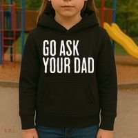 Go Ask Your Dad Funny Mothers Day Gift From Daughter Kids Hoodie thumb 3