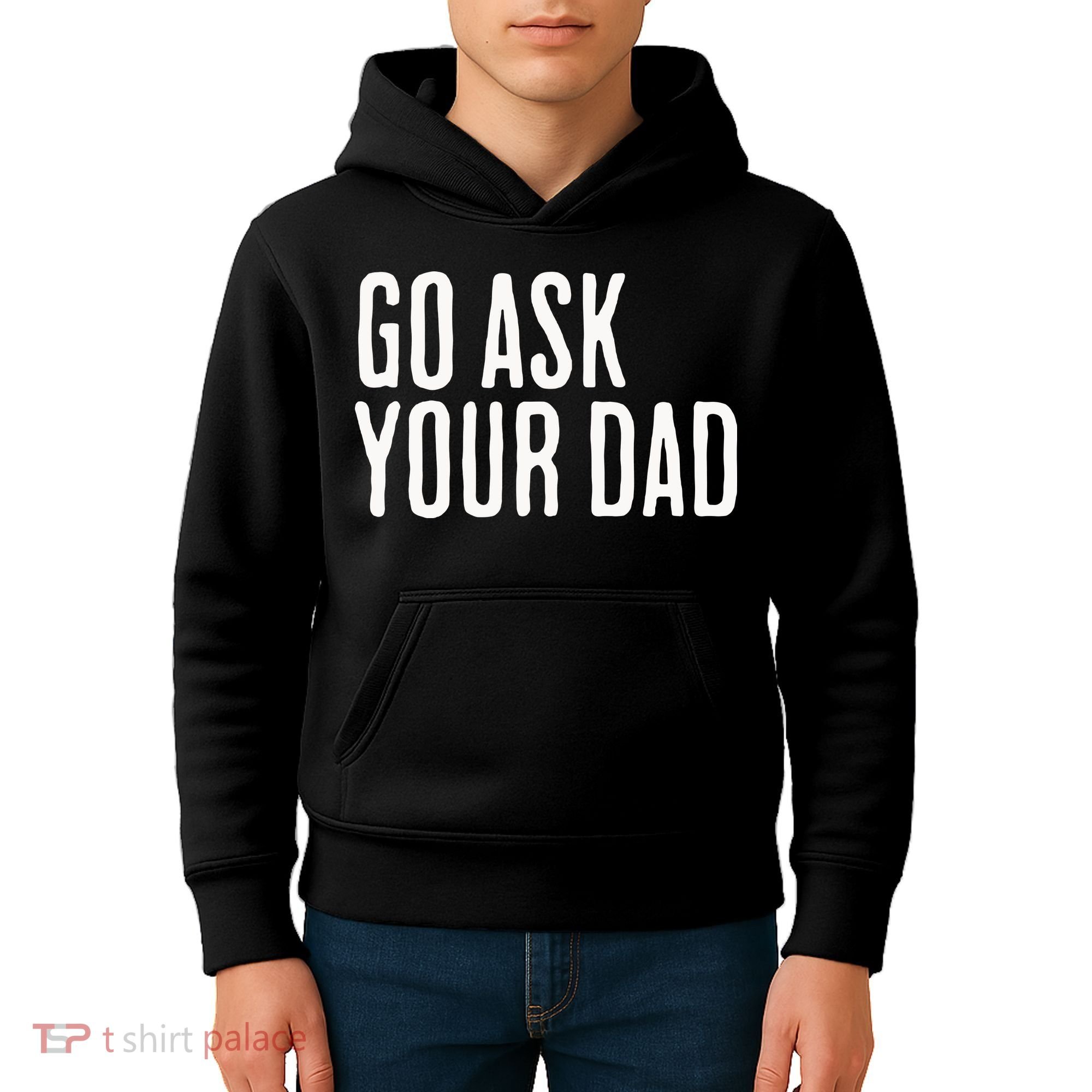 Go Ask Your Dad Funny Mothers Day Gift From Daughter Kids Hoodie