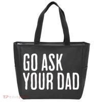 Go Ask Your Dad Funny Mothers Day Gift From Daughter Tote Bag thumb 0