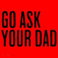 Go Ask Your Dad Funny Mothers Day Gift From Daughter Santa Hat thumb 1