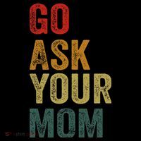 Go Ask Your Mom Husband Dad Funny Coffee Mug thumb 5