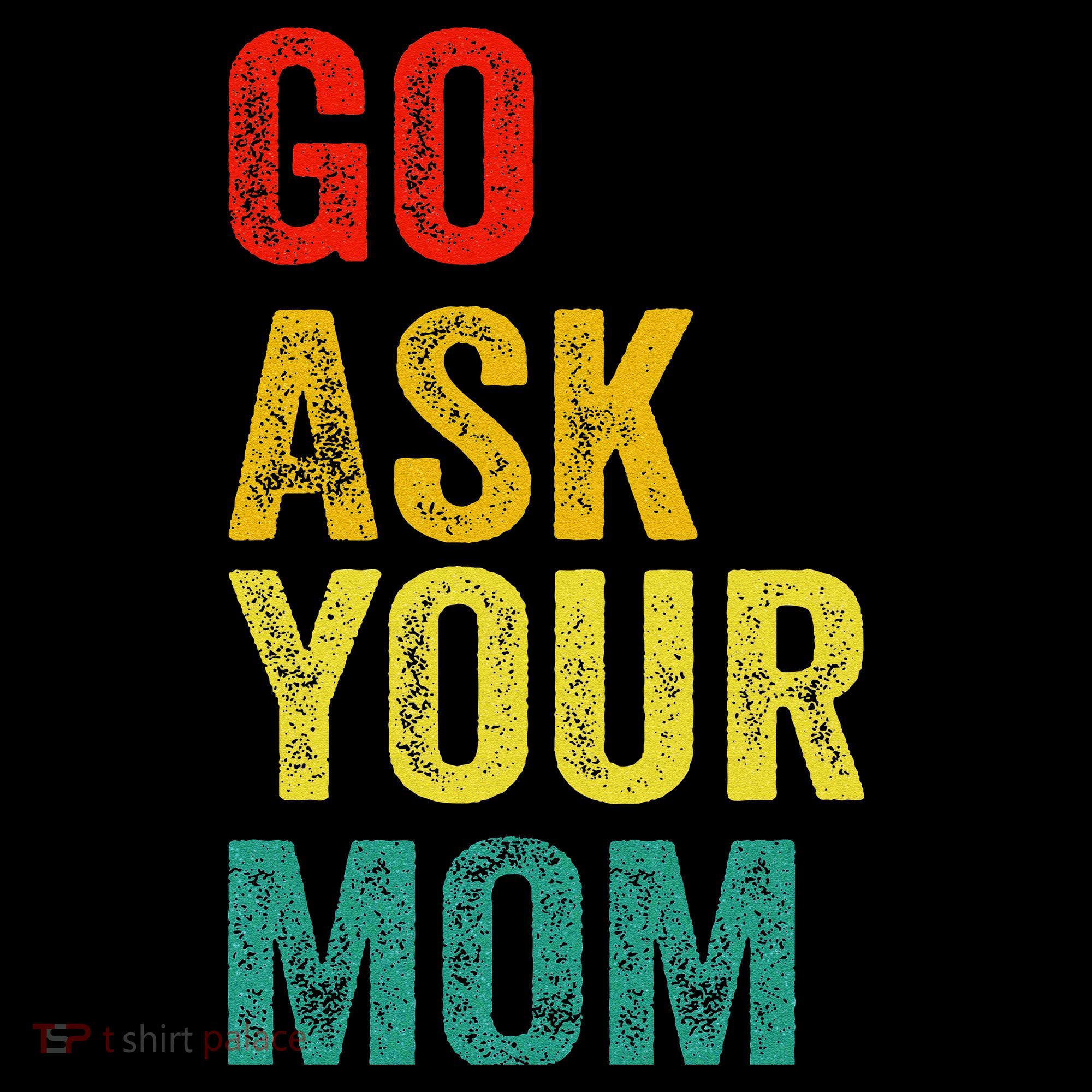 Go Ask Your Mom Husband Dad Funny Women's Hoodie
