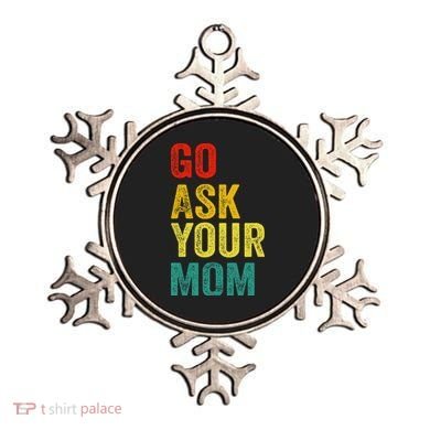 Go Ask Your Mom Husband Dad Funny Ornament