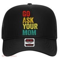 Go Ask Your Mom Husband Dad Funny Hat thumb 0