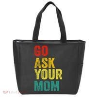Go Ask Your Mom Husband Dad Funny Tote Bag thumb 0