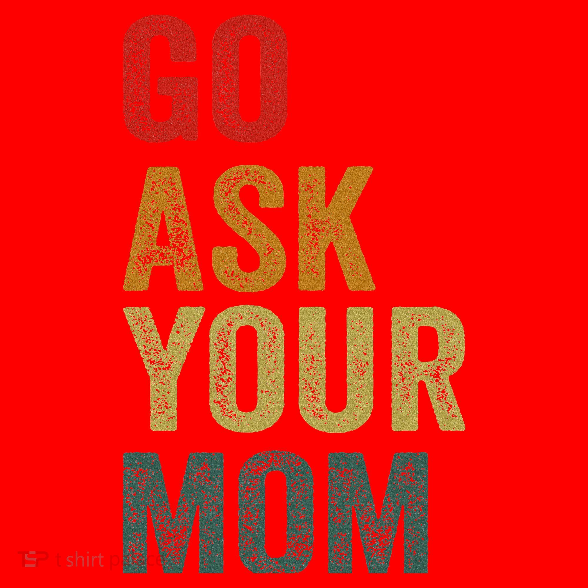 Go Ask Your Mom Husband Dad Funny Santa Hat