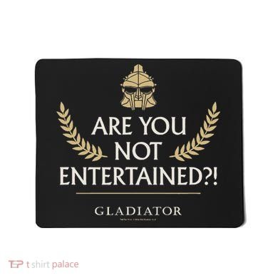 Gladiator Are You Not Entertained Mousepad
